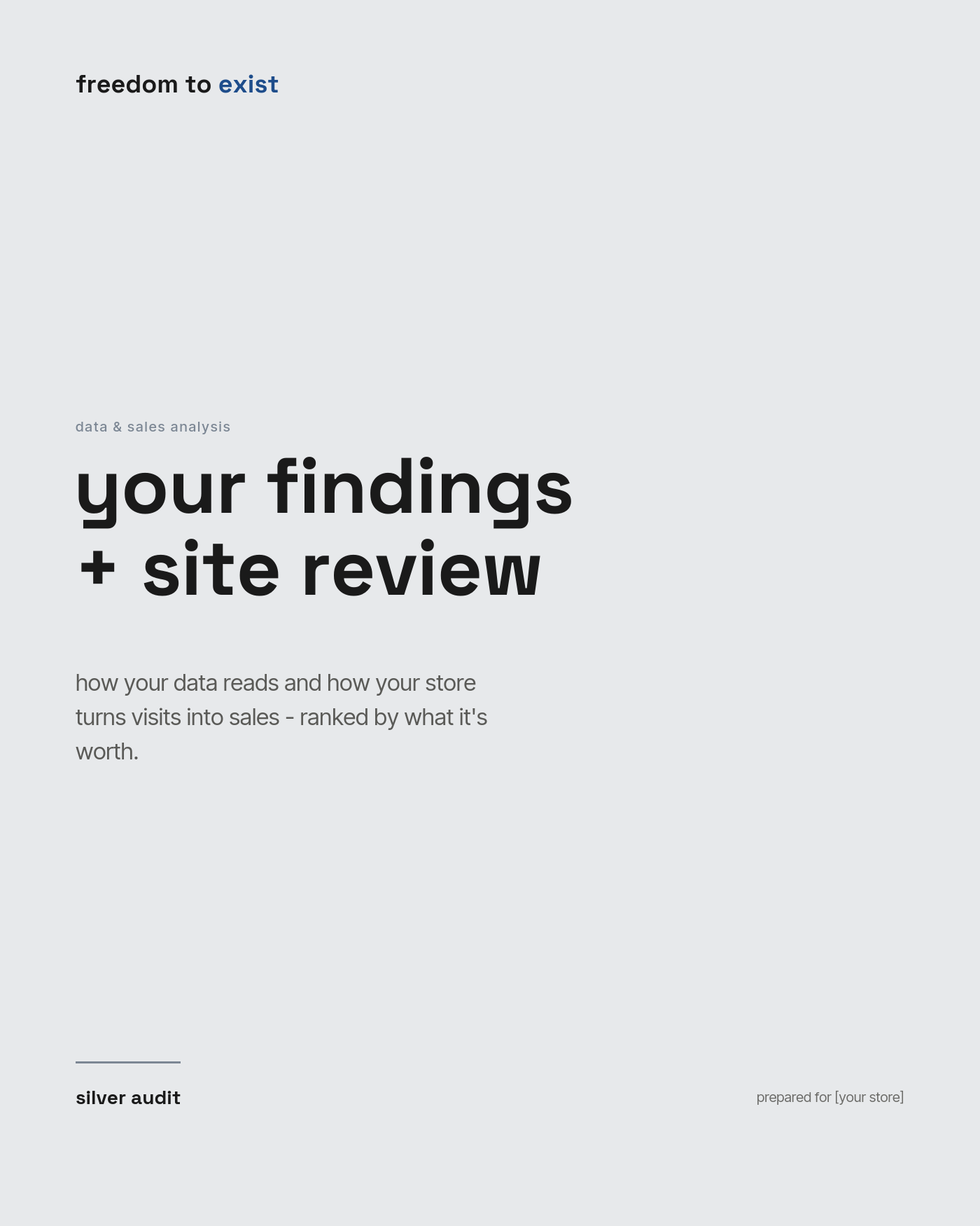 silver audit report cover - "your findings + site review", a data and sales analysis report by freedom to exist
